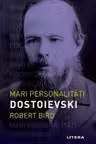 MARI PERSONALITATI. DOSTOIEVSKI.