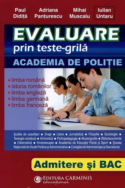 Evaluare prin teste-grilă. Academia de poliție. Admitere și Bac