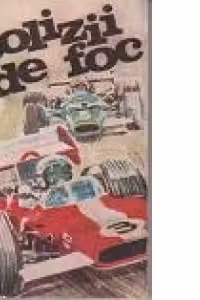Bolizii de foc - File din dramatica istorie a curselor de automobile