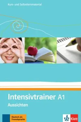 Intensivtrainer A1, Aussichten. Kurs- und Selbstlernmaterial - Gudrun Götz, Eveline Schwarz