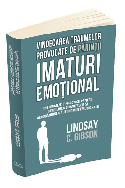 Vindecarea traumelor provocate de parintii imaturi emotional