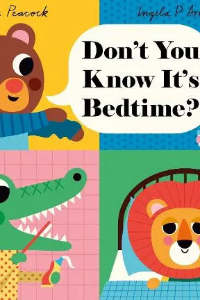 Don't You Know It's Bedtime?