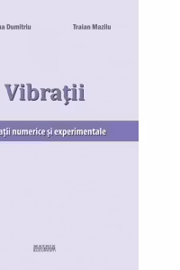 Vibratii. Aplicatii numerice si experimentale