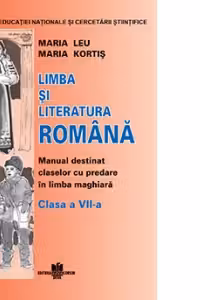 Limba si literatura romana pentru clasa a VII-a. Manual destinat claselor cu predare in limba maghiara