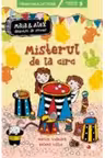 Prima mea lectura. MAIA SI ALEX. MISTERUL DE LA CIRC