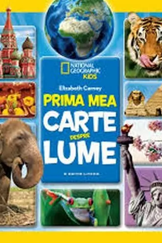 National Geographic. PRIMA MEA CARTE DESPRE LUME.brosata
