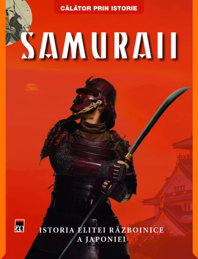 Samuraii. Istoria elitei razboinice a Japoniei