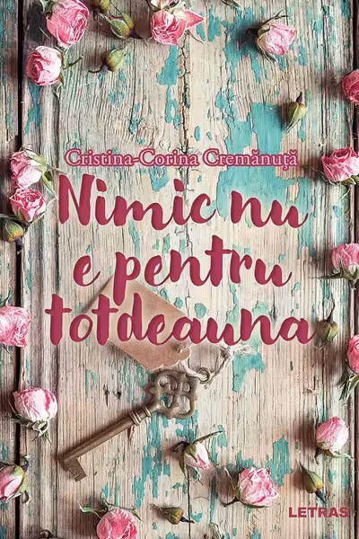 Nimic nu e pentru totdeauna