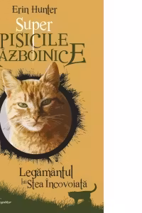 Super Pisicile Razboinice. Volumul 3: Legamantul lui Stea Incovoiata