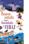 Basme uitate despre bunatate si curaj