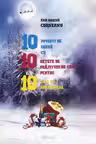 10 povești de iarnă cu 10 rețete de prăjituri de casă pentru 10 zile de sărbătoare