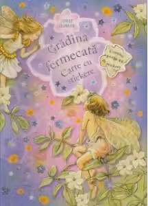Gradina fermecata - carte cu stickere