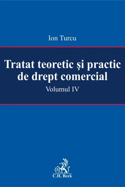 Tratat teoretic și practic de drept comercial vol. IV