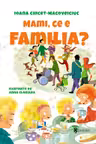 Mami, ce e familia?