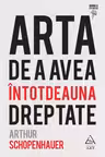 Arta de a avea intotdeauna dreptate