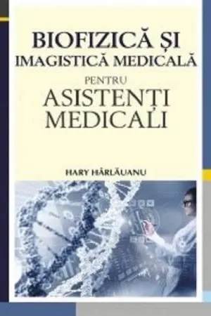 Biofizica si imagistica medicala pentru asistenti medicali