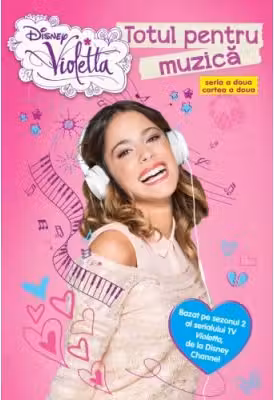 Disney Violetta. Totul pentru muzica