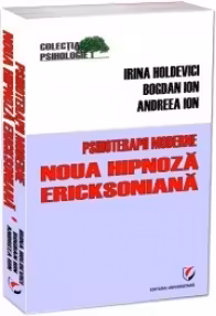 Psihoterapii moderne. Noua hipnoza Ericksoniana