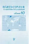 Harti-contur cu sarcini practice la geografie clasa a 10-a