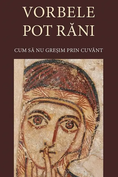 Vorbele pot rani. Cum sa nu gresim prin cuvant. Editia a 3-a