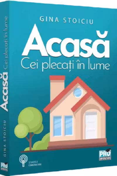 Acasa. Cei plecati in lume