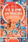 Fete si femei din preistorie. Povesti adevarate care merita cunoscute - Marta Yustos, Diego Rodriguez Robredo