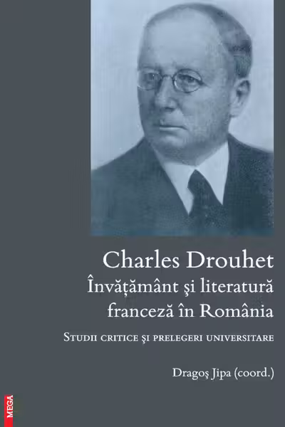 Charles Drouhet. Invatamant si literatura franceza in romania