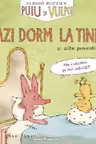 Puiu si Vulpoi - Azi dorm la tine