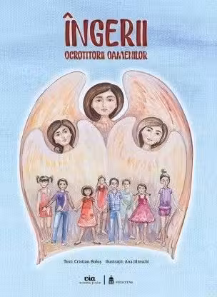 Ingerii. Ocrotitorii oamenilor