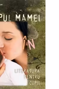 Chipul mamei in literatura pentru copii