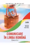 Comunicare în limba romana. Caietul elevului. Clasa a 2-a