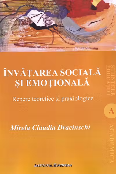 Invatarea sociala si emotionala. Repere teoretice si praxiologice