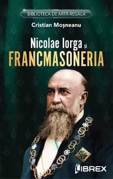 Nicolae Iorga si Francmasoneria