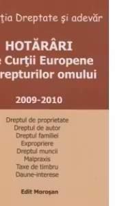 Hotarari ale Curtii Europene a Drepturilor Omului 2009-2010
