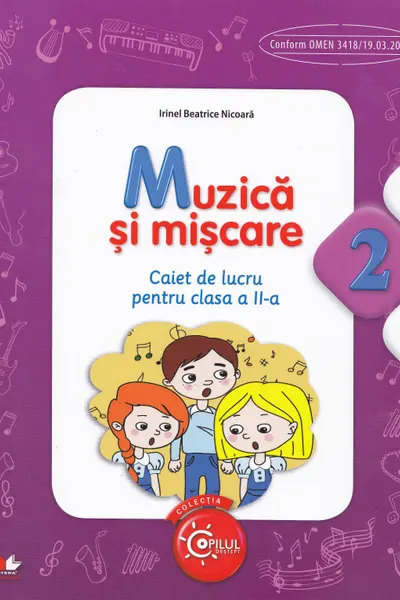 Muzica si miscare. Caiet de lucru pentru clasa a II-a