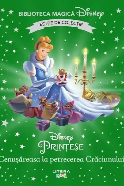 Biblioteca magica. DISNEY PRINTESE. CENUSAREASA LA PETRECEREA CRACIUNULUI. Editie de colectie