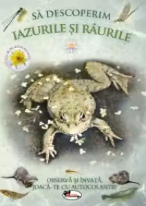 Să descoperim iazurile și râurile