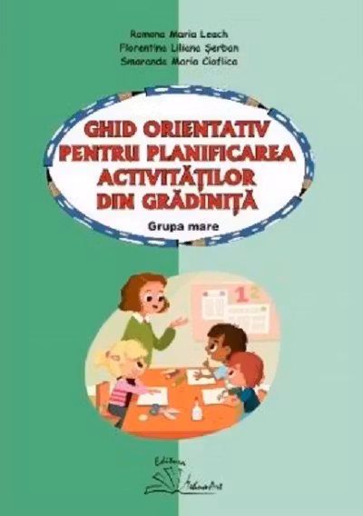 Ghid orientativ pentru planificarea activitatilor din gradinita. Grupa mare