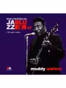 Mari cantareti de jazz si blues. Muddy Waters. Vol. 17 +CD