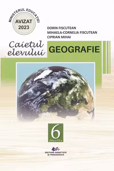 Geografie. Caietul elevului pentru clasa a 6-a