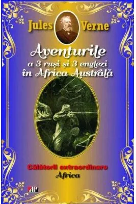 Aventurile a 3 rusi si 3 englezi in Africa Australa