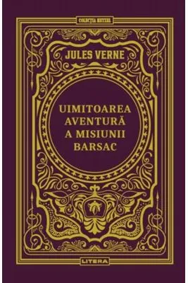 Uimitoarea aventura a misiunii Barsac. Volumul 27. Biblioteca Jules Verne
