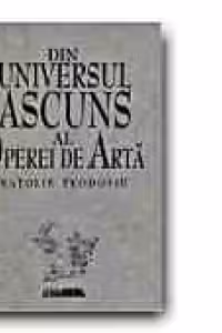 DIN UNIVERSUL ASCUNS AL OPEREI DE ARTA