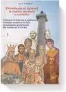Ortodoxia si Apusul in traditia spirituala a romanilor, volumul I - Ion I. Croitoru