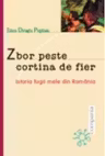 Zbor peste cortina de fier - Istoria fugii mele din Romania