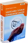 Vindecarea tuturor formelor de cancer
