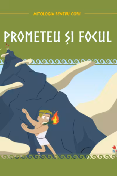 MITOLOGIA. Prometeu si focul