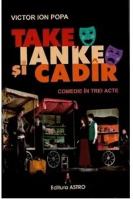 Take, Ianke si Cadir. Comedie in trei acte
