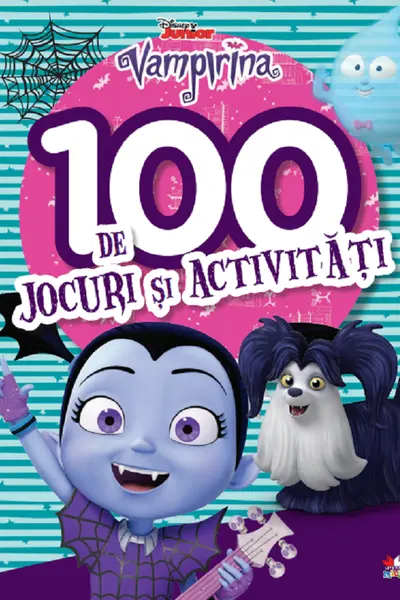 DISNEY. VAMPIRINA. 100 de jocuri si activitati