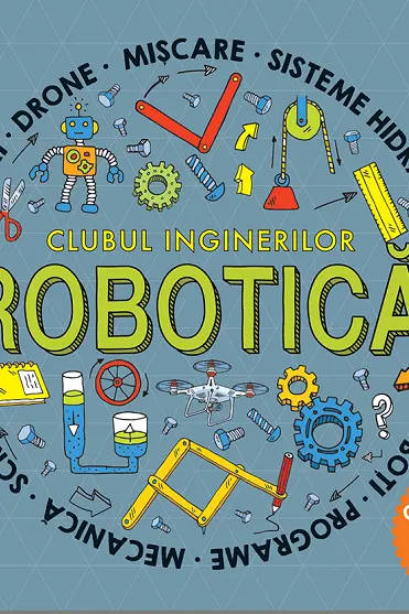 Clubul inginerilor: Robotica